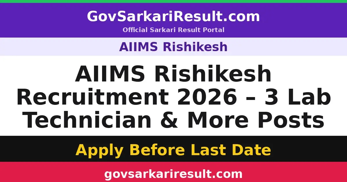 AIIMS Rishikesh Recruitment 2026 – 3 Lab Technician & More Posts