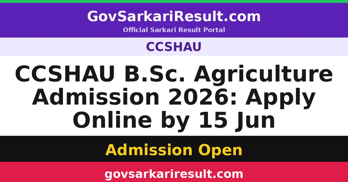 CCSHAU B.Sc. Agriculture Admission 2026: Apply Online by 15 Jun