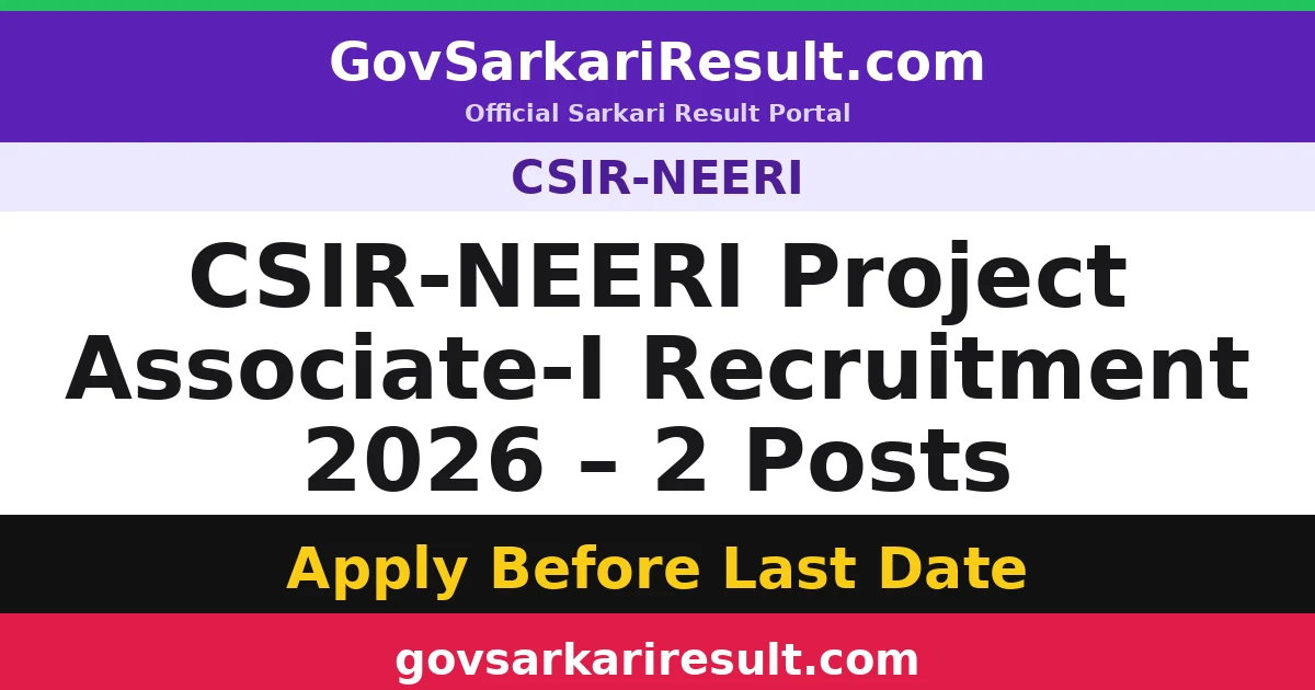 CSIR-NEERI Project Associate-I Recruitment 2026 – 2 Posts