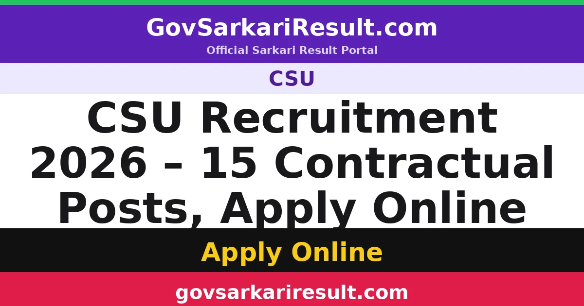CSU Recruitment 2026 – 15 Contractual Posts, Apply Online