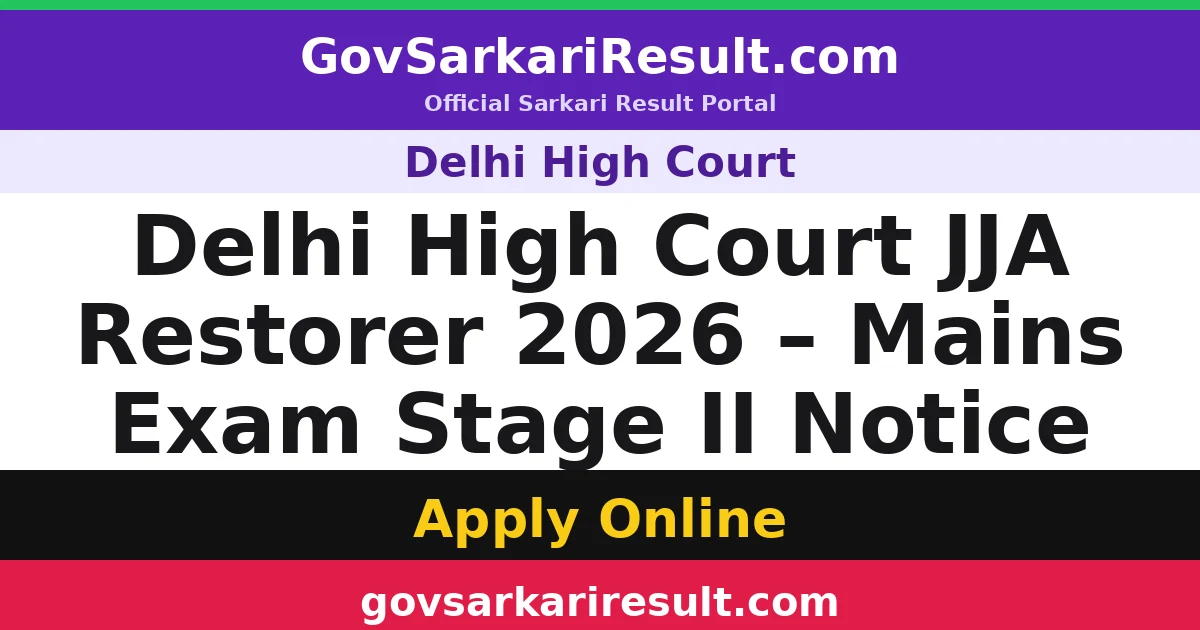 Delhi High Court JJA Restorer 2026 – Mains Exam Stage II Notice