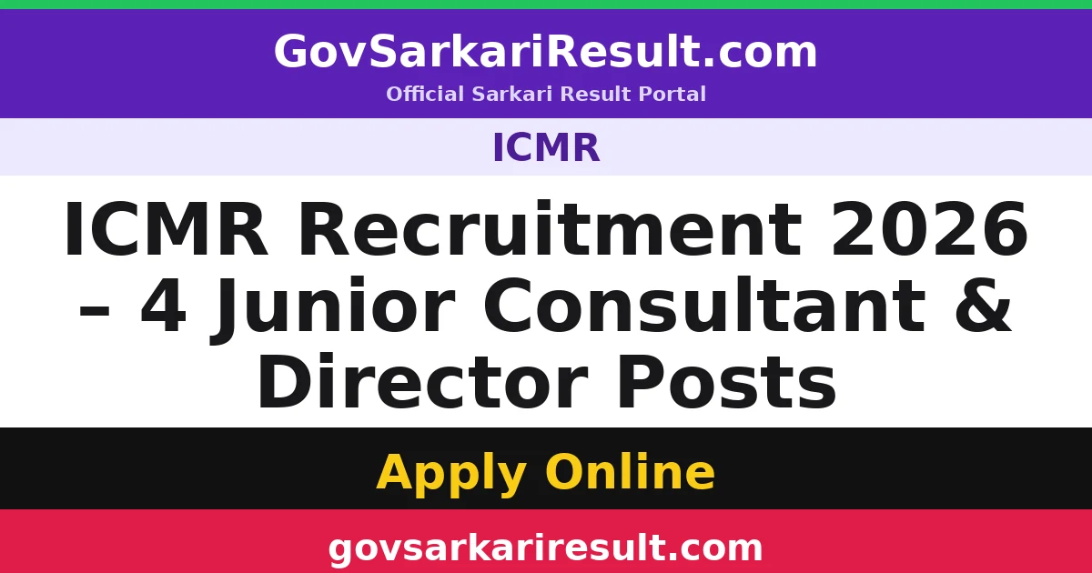 ICMR Recruitment 2026 – 4 Junior Consultant & Director Posts