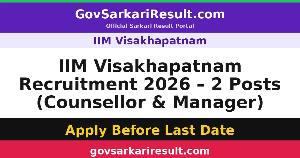 IIM Visakhapatnam Recruitment 2026 – 2 Posts (Counsellor & Manager)