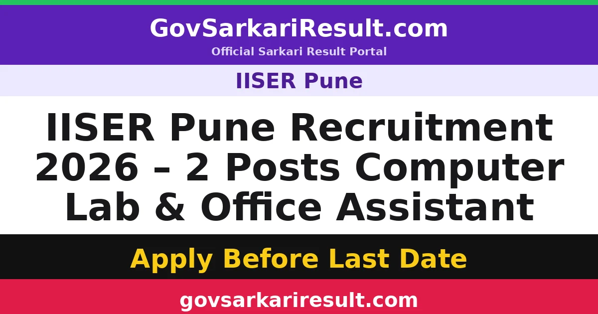 IISER Pune Recruitment 2026 – 2 Posts Computer Lab & Office Assistant