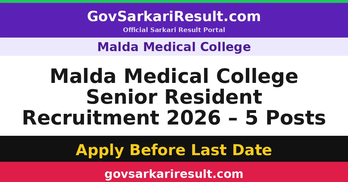 Malda Medical College Senior Resident Recruitment 2026 – 5 Posts