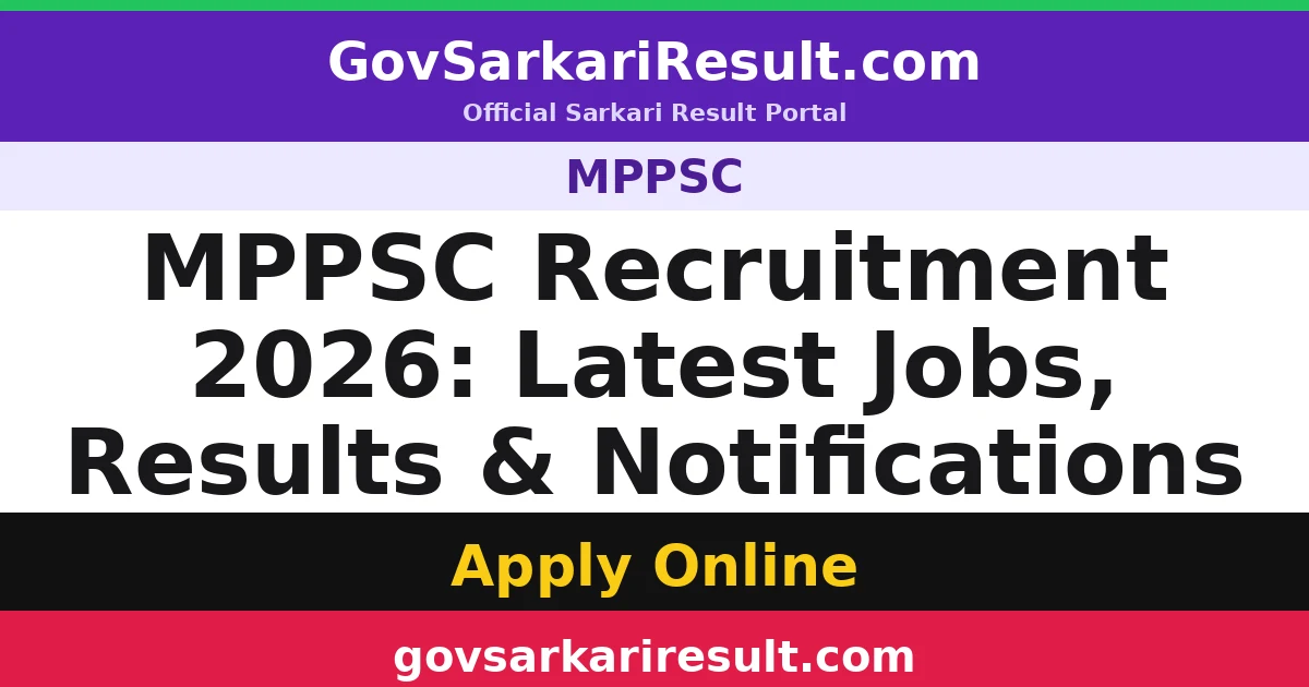 MPPSC Recruitment 2026: Latest Jobs, Results & Notifications
