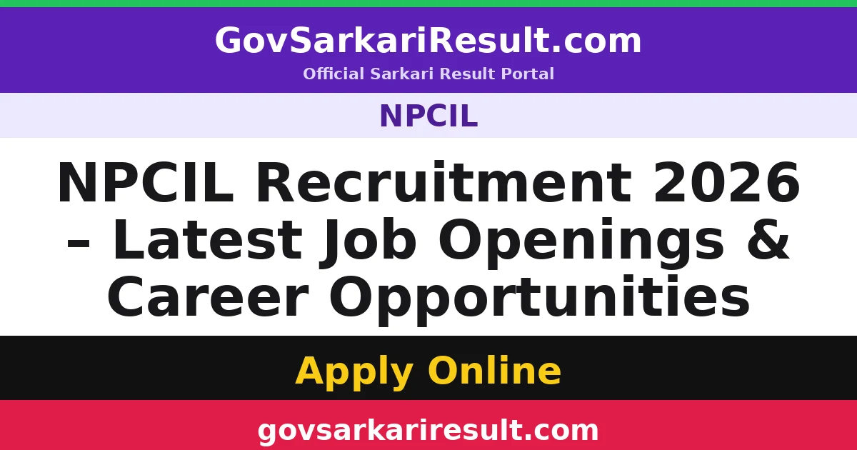 NPCIL Recruitment 2026 – Latest Job Openings & Career Opportunities