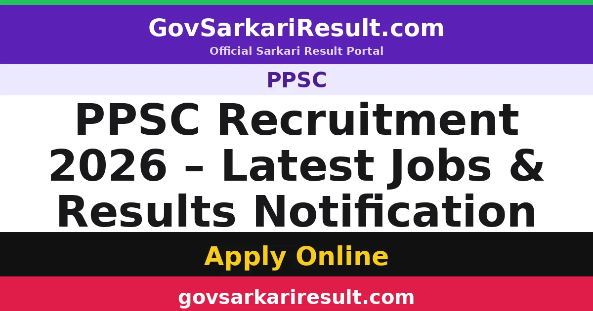 PPSC Recruitment 2026 – Latest Jobs & Results Notification