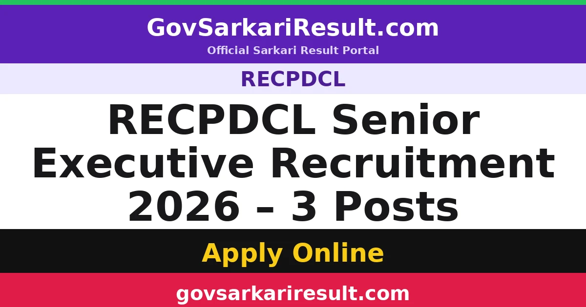RECPDCL Senior Executive Recruitment 2026 – 3 Posts