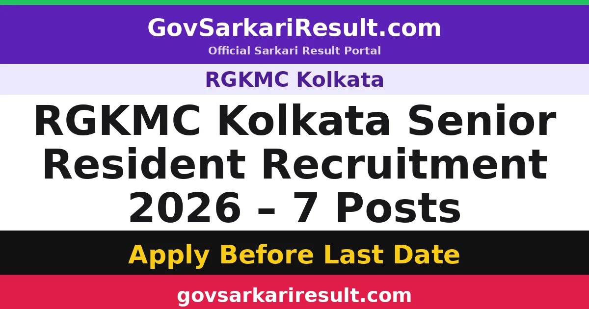 RGKMC Kolkata Senior Resident Recruitment 2026 – 7 Posts